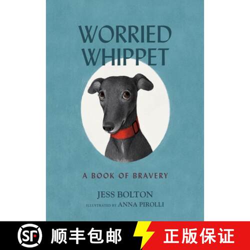 【3-4周达】精装 Worried Whippet: A Book of Bravery - For Kids (and Adults) Struggling with Anxiety [9781400242122]