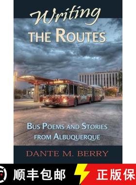 预订 Writing the Routes: Bus Poems and Stories from Albuquerque [9781940769400]