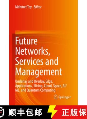 【3-4周达】Future Networks, Services and Management : Underlay and Overlay, Edge, Applications, Slici... [9783030819637]