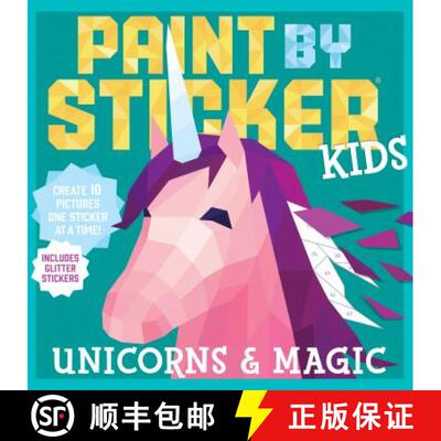 Paint by Sticker Kids: Unicorns & Magic: Create 10 Pictures One Sticker at a Time! Includes Glitter S... [9780761193647]