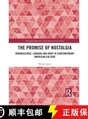 【3-4周达】The Promise of Nostalgia: Reminiscence, Longing and Hope in Contemporary American Culture [9781032175867]