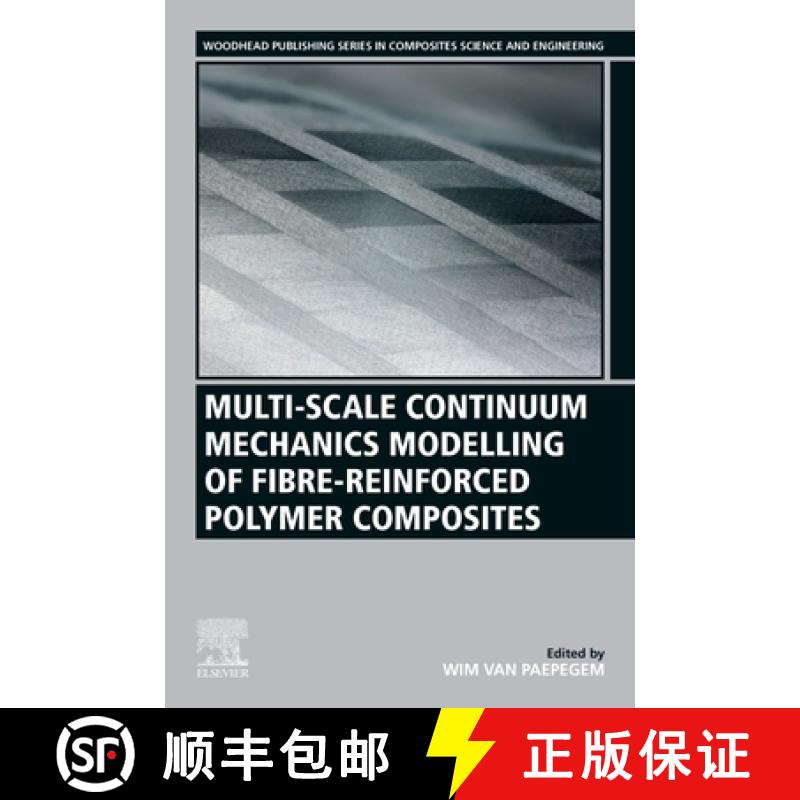 【3-4周达】Multi-Scale Continuum Mechanics Modelling of Fibre-Reinforced Polymer Composites [9780128189849]