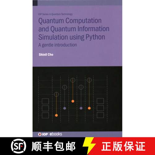 【3-4周达】精装 Quantum Computation and Quantum Information Simulation using Python : A gentle introd... [9780750339612]