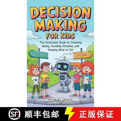 【3-4周达】精装 Decision-Making for Kids: The Illustrated Guide to Choosing Wisely, Avoiding Mistakes... [9781953934758]