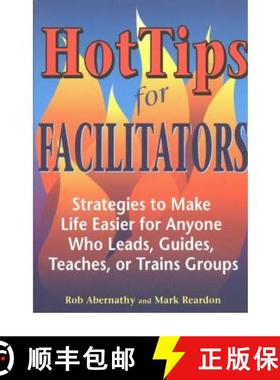 【3-4周达】Hot Tips for Facilitators: Strategies to Make Life Easier for Anyone Who Leads, Guides, Te... [9781569761502]