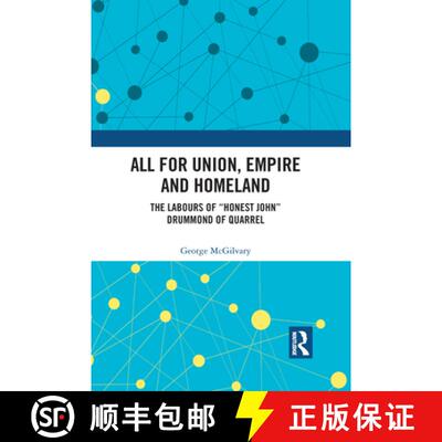 【3-4周达】All for Union, Empire and Homeland: The Labours of Honest John Drummond of Quarrel [9781032094199]