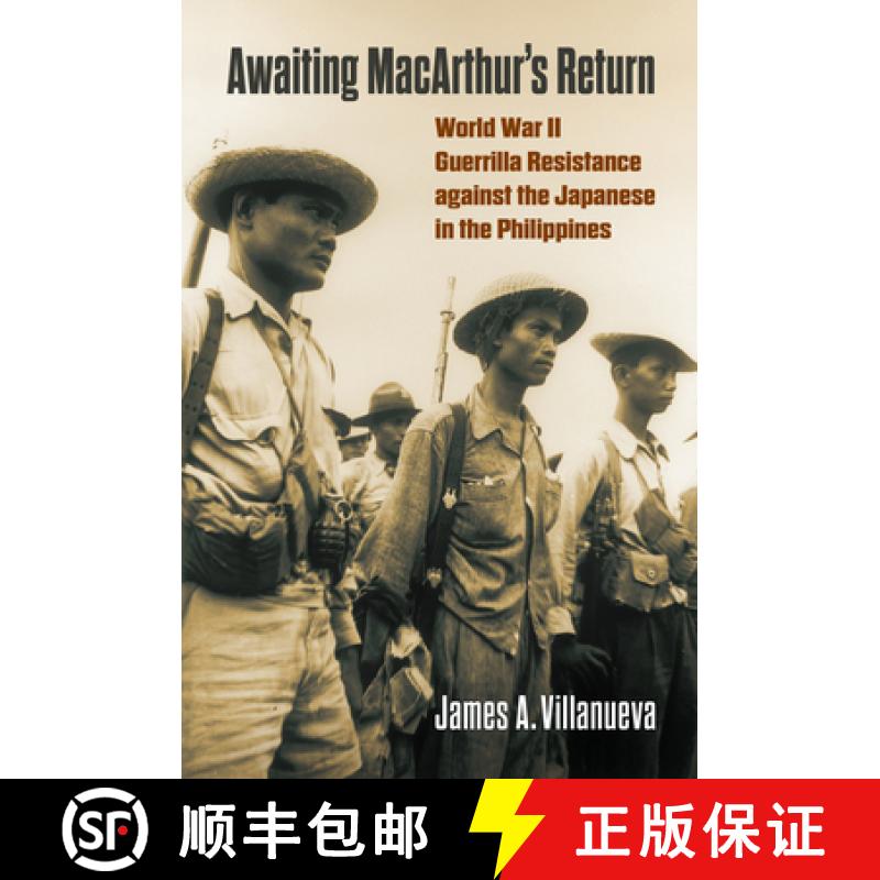 【3-4周达】Awaiting Macarthur's Return: World War II Guerrilla Resistance Against the Japanese in the... [9780700633579]
