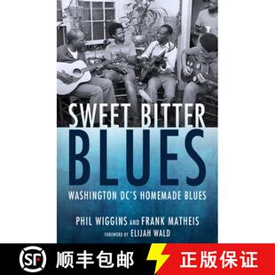 预订 Sweet Bitter Blues – Washington DC`s Homemade Blues [9781496826916]