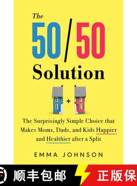 【3-4周达】The 50/50 Solution: The Surprisingly Simple Choice That Makes Moms, Dads, and Kids Happier... [9781728254548]