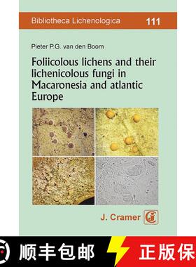 预订 Foliicolous Lichens and Their Lichenicolous Fungi in Macaronesia and Atlantic Europe [9783443580902]