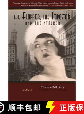 预订 The Flapper, the Impostor, and the Stalker: A Novel [9781945212666]