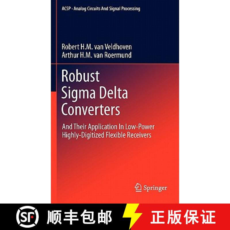 【3-4周达】Robust Sigma Delta Converters : And Their Application in Low-Power Highly-Digitized Flexib... [9789400706439]