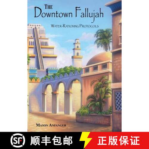 【3-4周达】The Downtown Fallujah Water‐rationing Protocols [9781634927208]