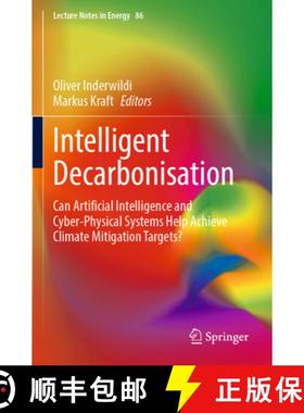 【3-4周达】Intelligent Decarbonisation : Can Artificial Intelligence and Cyber-Physical Systems Help ... [9783030862176]