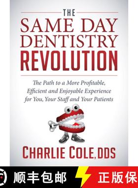 【3-4周达】The Same Day Dentistry Revolution : The Path to a More Profitable, Efficient and Enjoyable... [9781683503521]