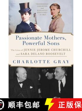 【3-4周达】Passionate Mothers, Powerful Sons: The Lives of Jennie Jerome Churchill and Sara Delano Ro... [9781668031988]