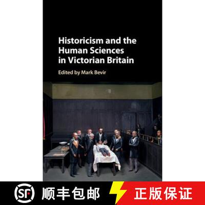【3-4周达】精装 Historicism and the Human Sciences in Victorian Britain [9781107166684]