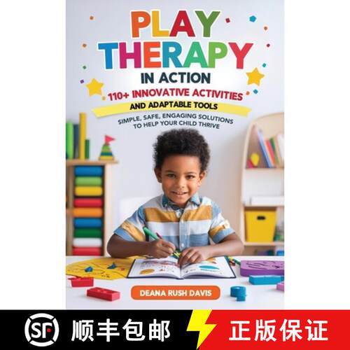 【3-4周达】Play Therapy In Action 110+ Innovative Activities and Adaptable Tools: Simple, Safe, Engag... [9798349614897]