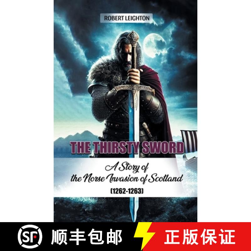 【2-3周达】Thirsty SwordA Story of the Norse Invasion of Scotland (1262-1263) (Edition2024) [9789369074419]