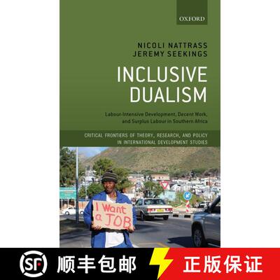 【3-4周达】Inclusive Dualism: Labour-intensive Development, Decent Work, and Surplus Labour in Southe... [9780198841463]