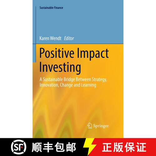 【3-4周达】Positive Impact Investing : A Sustainable Bridge Between Strategy, Innovation, Change and ... [9783030132323]