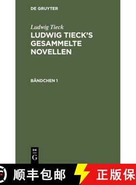 【3-4周达】Ludwig Tieck: Ludwig Tieck's Gesammelte Novellen. Bändchen 1 [9783112438657]