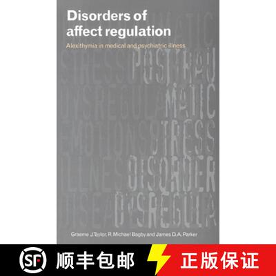 【3-4周达】Disorders of Affect Regulation: Alexithymia in Medical and Psychiatric Illness [9780521778503]