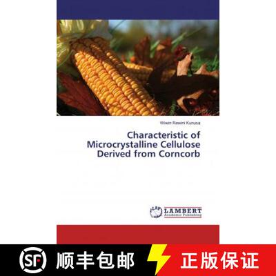 预订 Characteristic of Microcrystalline Cellulose Derived from Corncorb [9786139476947]