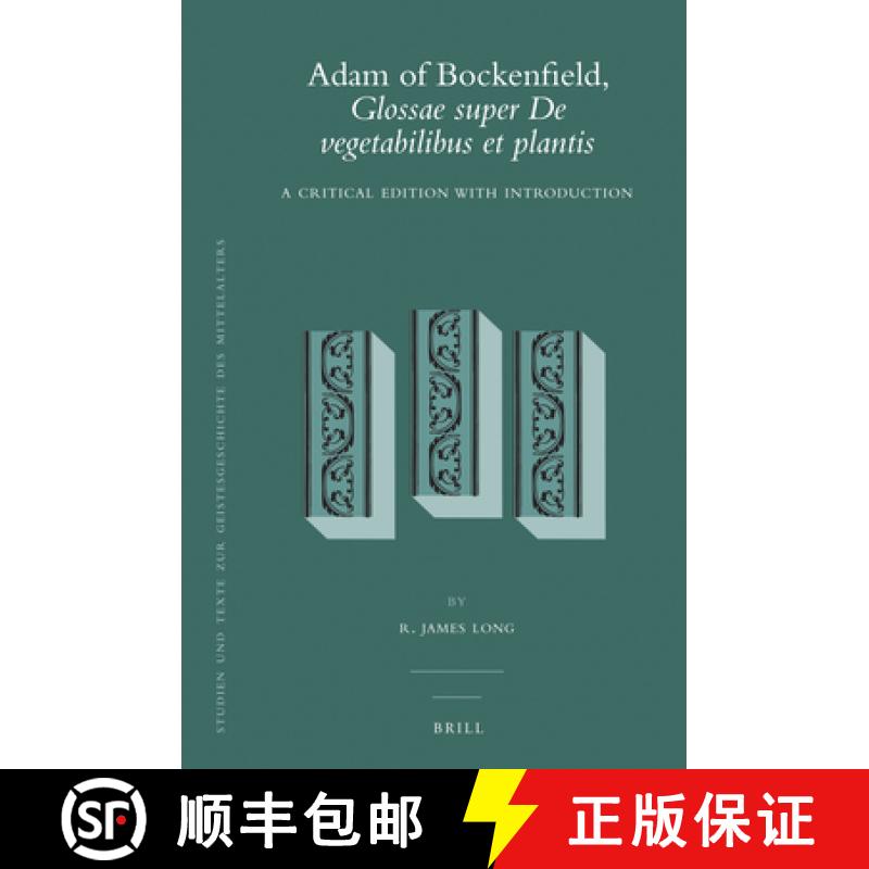 预订 Adam of Bockenfield, Glossae Super de Vegetabilibus Et Plantis: A Critical Edition with Introduc... [9789004235687]