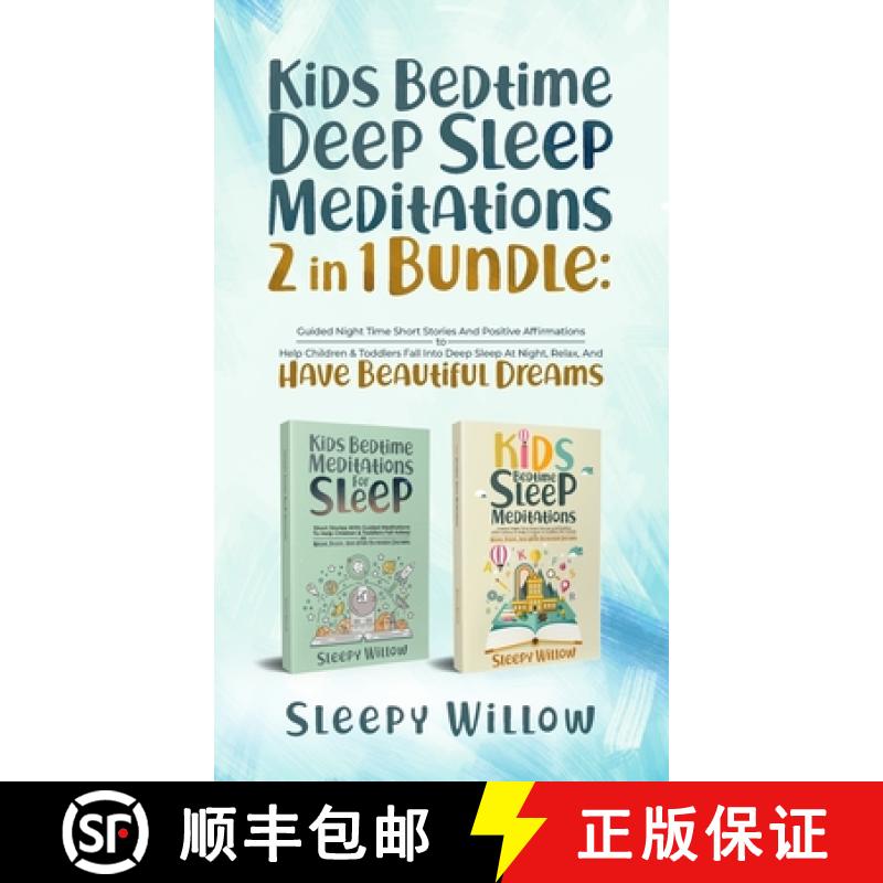 【3-4周达】Kids Bedtime Deep Sleep Meditations 2 In 1 Bundle: Guided Night Time Short Stories And Pos... [9781953142191]