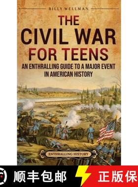 预订 The Civil War for Teens: An Enthralling Guide to a Major Event in American History [9798887654911]