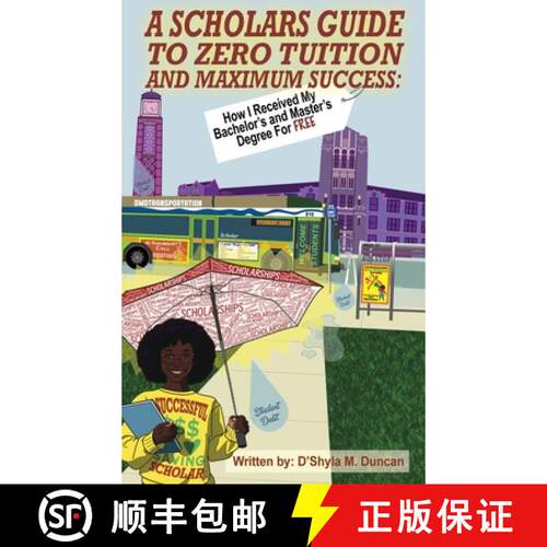 【3-4周达】精装 A Scholars Guide To Zero Tuition and Maximum Success: How I Recieved My Bachelor's an... [9798992633016]