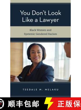 预订 You Don't Look Like a Lawyer : Black Women and Systemic Gendered Racism [9781538107928]