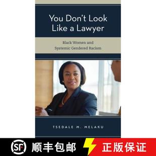 Gendered Don Like Look 预订 Lawyer Systemic Racism and Women Black 9781538107928 You