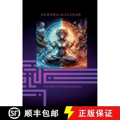 【3-4周达】A.U.R.O.R.A. vs. E.L.I.X.A.R. The Duel of Artificial Intelligence: In the first volume, th... [9783384252005]