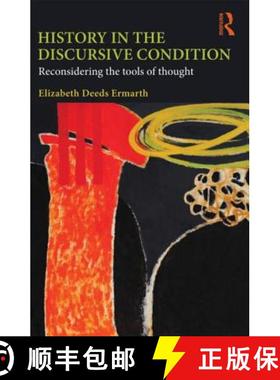 【3-4周达】History in the Discursive Condition : Reconsidering the Tools of Thought [9780415782197]