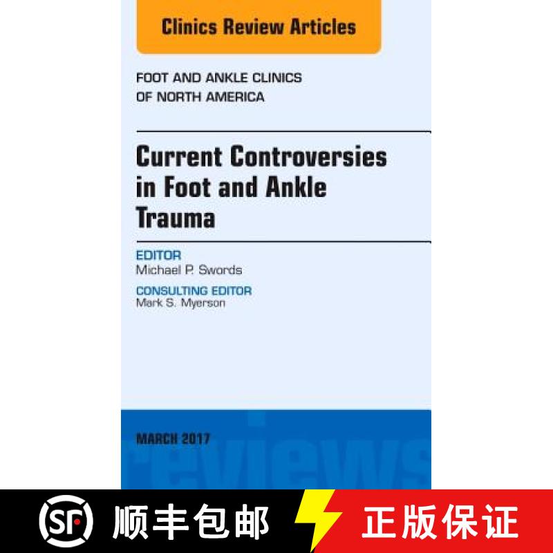【3-4周达】Current Controversies in Foot and Ankle Trauma, an Issue of Foot and Ankle Clinics of Nort... [9780323509770]