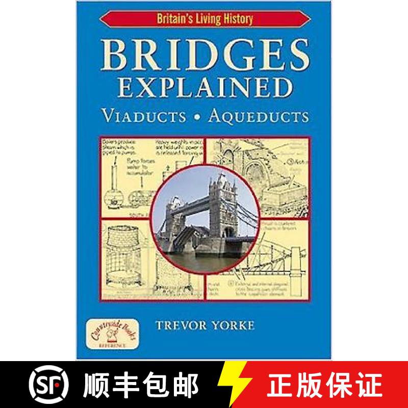 【2-3周达】Bridges Explained: The Surprising History of Britain's Finest Bridges, How They Work& the...[9781846740794]