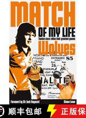 【3-4周达】Wolves Match of My Life: Molineux Legends Relive Their Favourite Games [9781908051752]