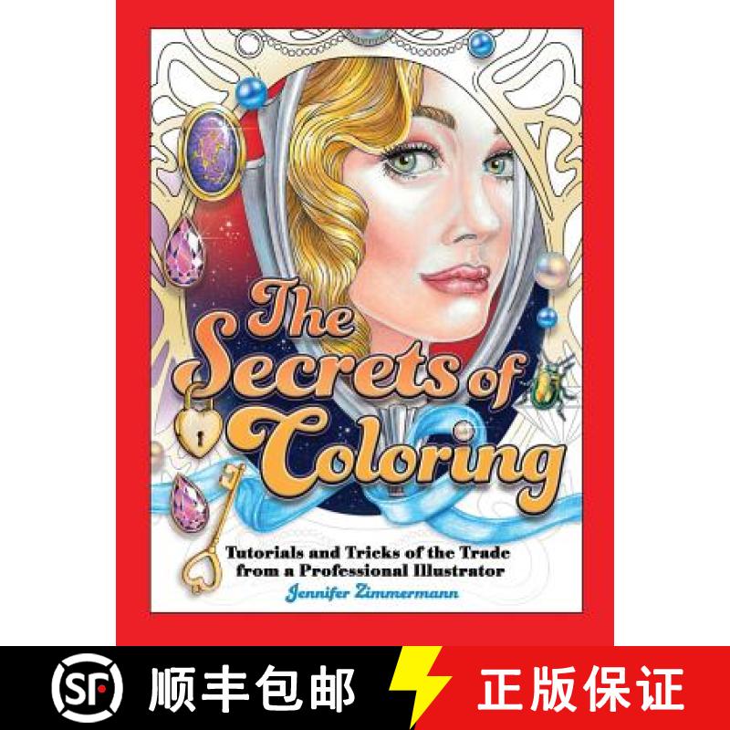 【4周达】The Secrets of Coloring: Tutorials and Tricks of the Trade from a Professional Illustrator [9780998929217]