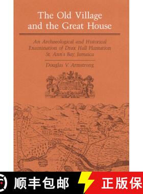 【3-4周达】The Old Village and Great House – An Archaeological and Historical Examination of Drax Ha... [9780252016172]