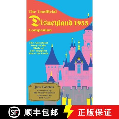 【3-4周达】The Unofficial Disneyland 1955 Companion: The Anecdotal Story of the Birth of the Happiest... [9798896090212]