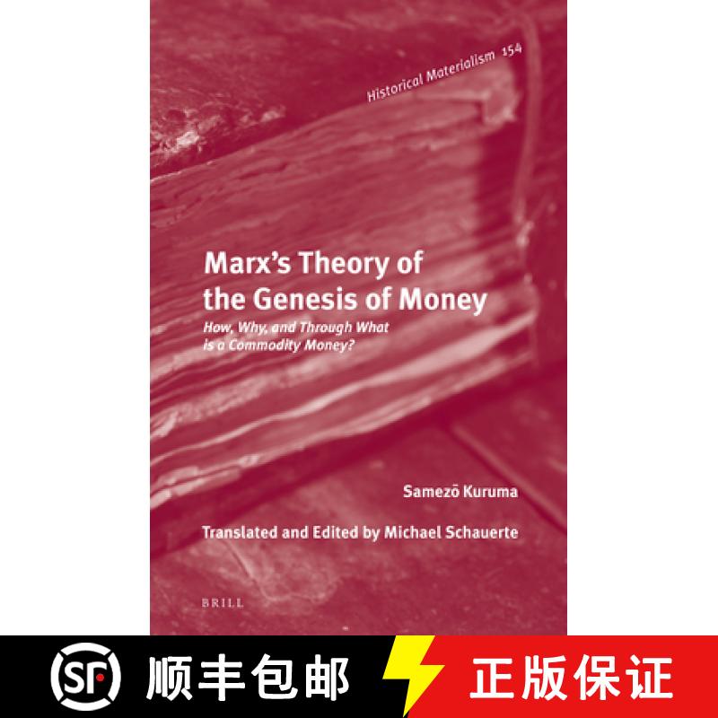 预订 Marx's Theory of the Genesis of Money: How, Why, and Through What Is a Commodity Money? [9789004322387]