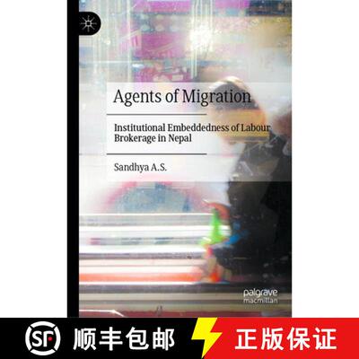 预订 精装 Agents of Migration: Institutional Embeddedness of Labour Brokerage in Nepal [9789819587346]