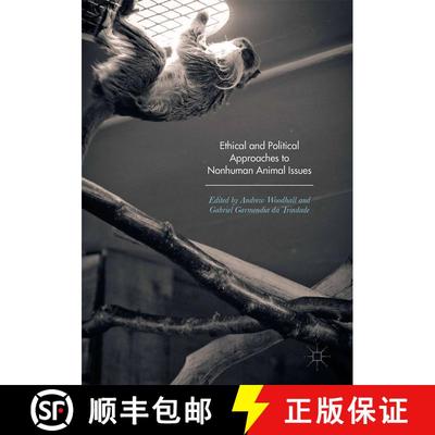 【3-4周达】Ethical and Political Approaches to Nonhuman Animal Issues (1st ed. 2017) (1st ed. 2017) [9783319545486]