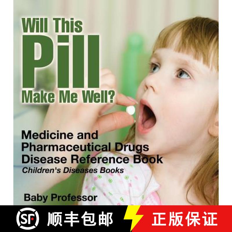 【3-4周达】Will This Pill Make Me Well? Medicine and Pharmaceutical Drugs - Disease Reference Book | ... [9781541910690]