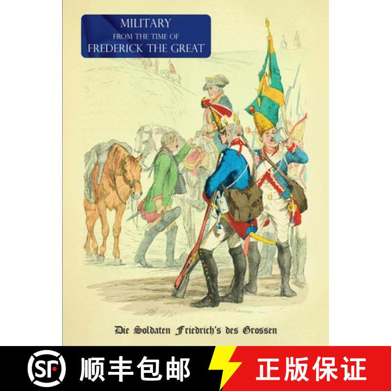【3-4周达】Military (Uniform) from the Time of Frederick the Great: Die Soldaten Friedrich's des Grossen [9781474537575]