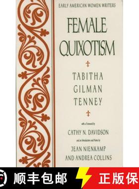【3-4周达】Female Quixotism: Exhibited in the Romantic Opinions and Extravagant Adventures of Dorcasi... [9780195074147]