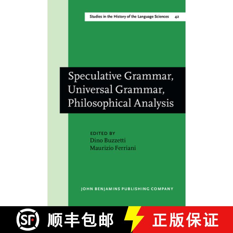 【2-3周达】Speculative Grammar, Universal Grammar, Philosophical Analysis: Papers in the Philosophy o... [9789027245250]