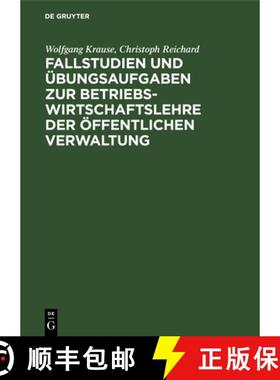 【3-4周达】Fallstudien Und UEbungsaufgaben Zur Betriebswirtschaftslehre Der OEffentlichen Verwaltung [9783110081688]